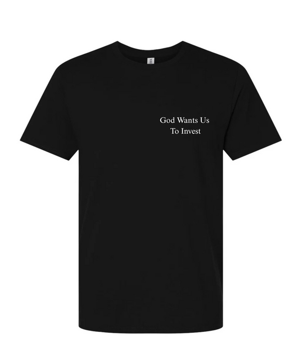 God Wants Us To Invest (T-Shirt)