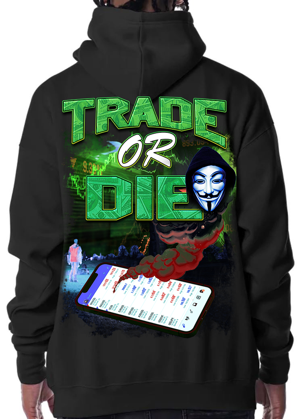 Trade Or Die IV (ESCAPE THE MARKET) Hoodie